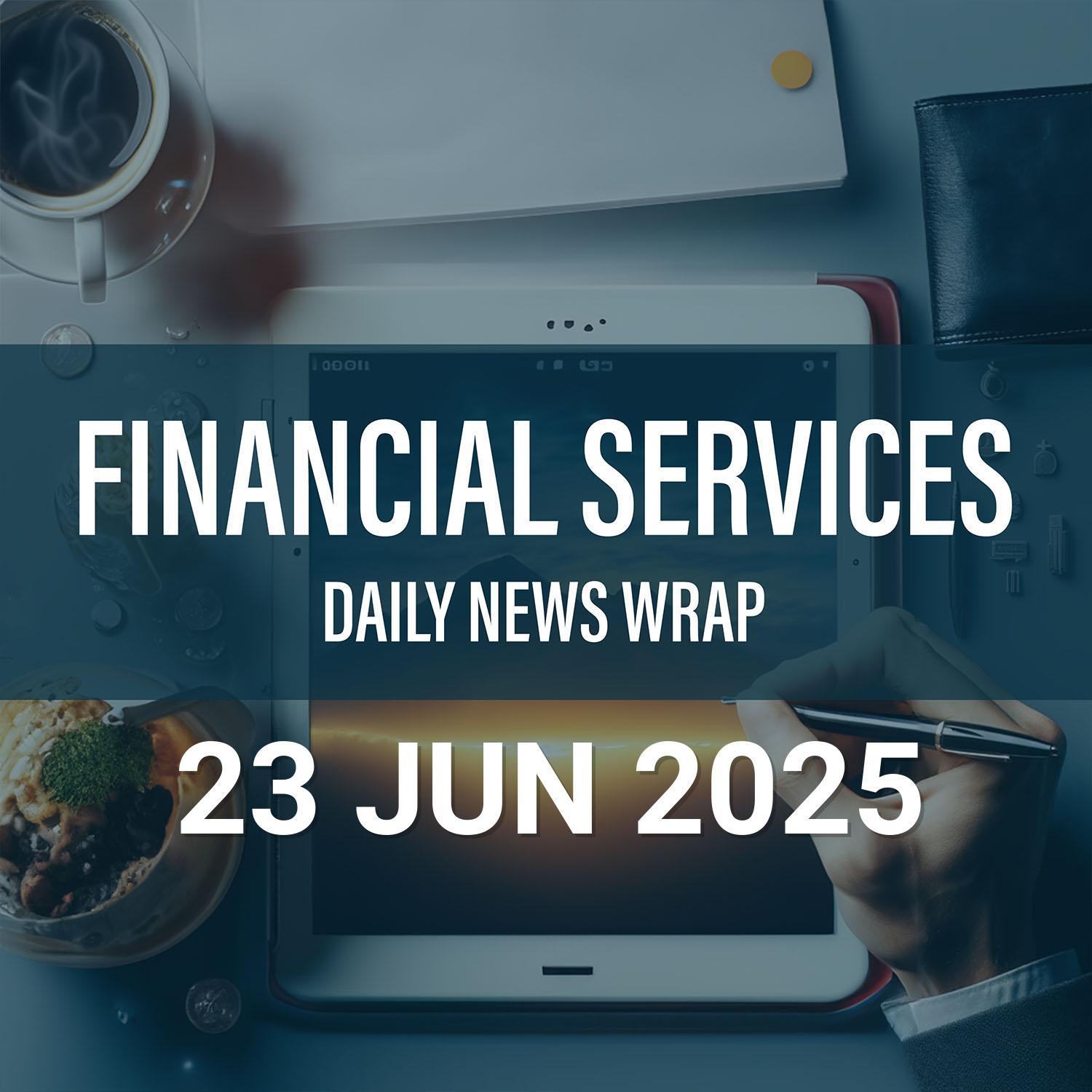 Financial Services News Wrap